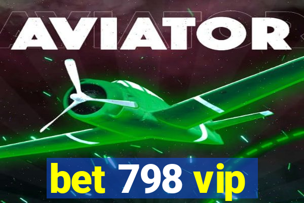 bet 798 vip